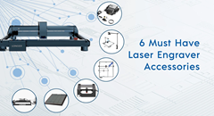 6 Must Have Laser Engraver Accessories